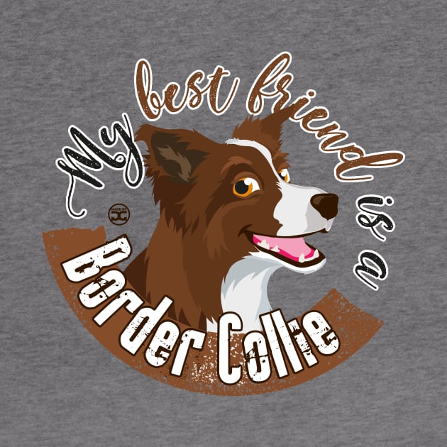 My Best Friend is a... Border Collie - Brown by DoggyGraphics